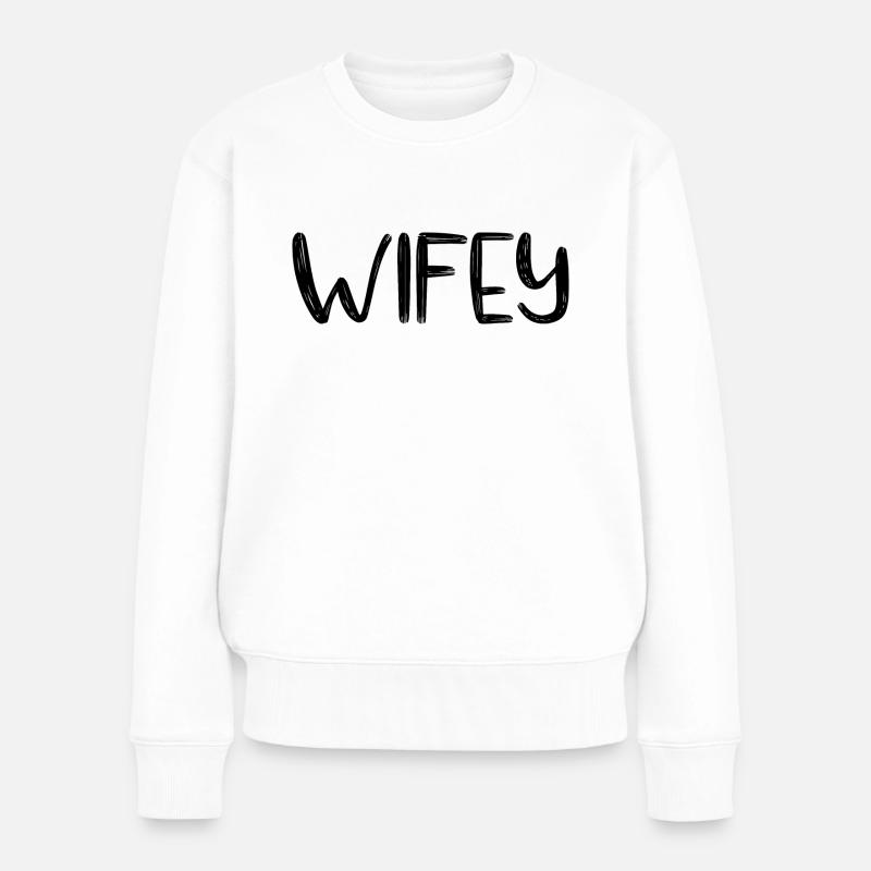 Wifey - Frauen Premium Bio Pullover - Weiß