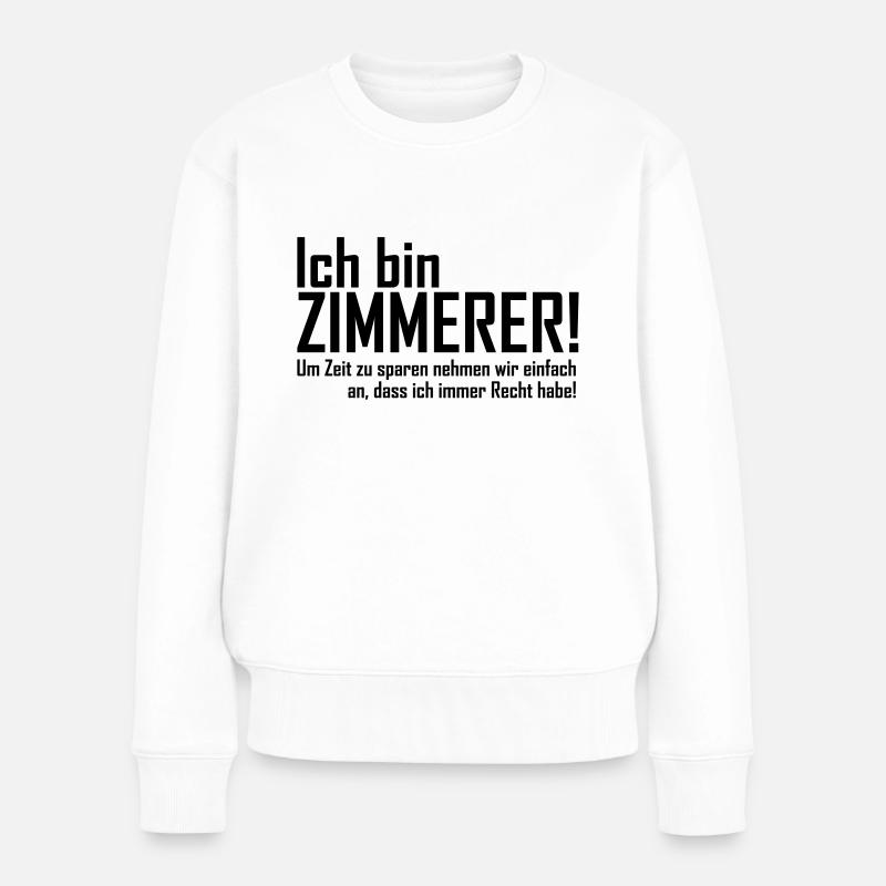ich bin zimmerer - Frauen Premium Bio Pullover - Weiß