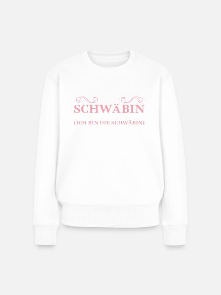 Die Schwäbin hat immer recht Schwäbisch - Frauen Premium Bio Pullover - Weiß