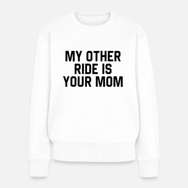 Meine andere Fahrt ist deine Mutter - Frauen Premium Bio Pullover - Weiß