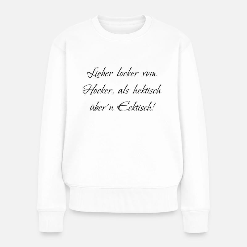 Lustiger Spruch - Frauen Premium Bio Pullover - Weiß