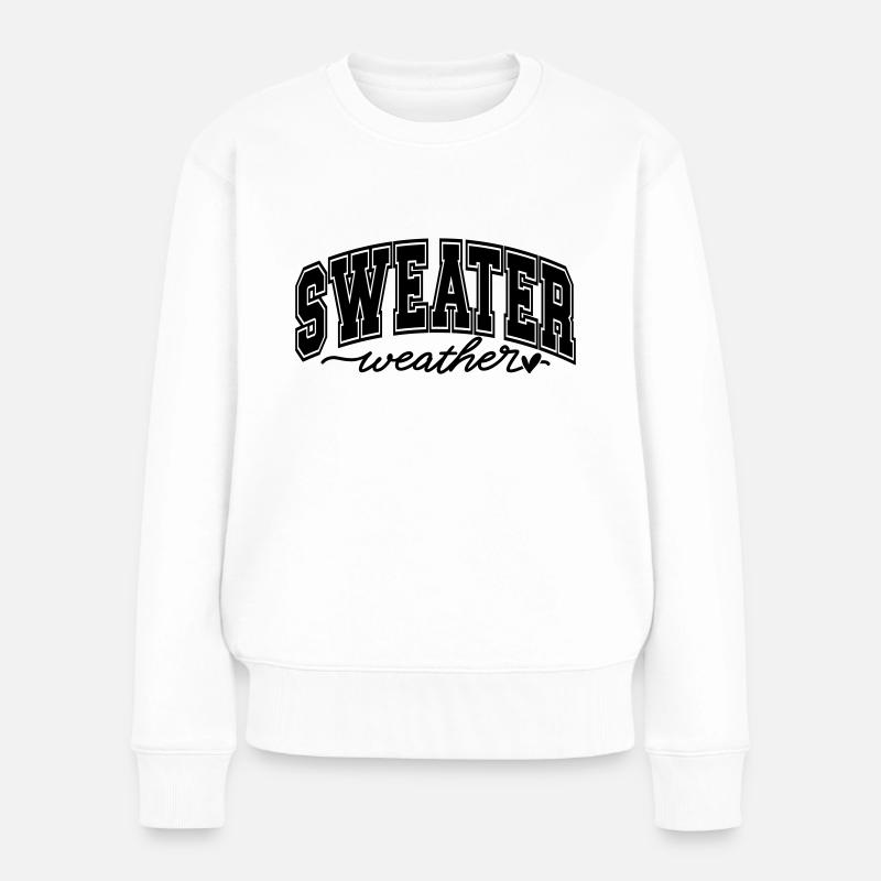 Sweater weather - Frauen Premium Bio Pullover - Weiß