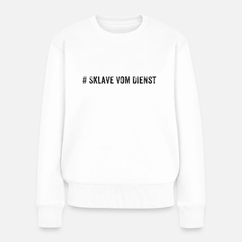 Sklave vom Dienst - Frauen Premium Bio Pullover - Weiß
