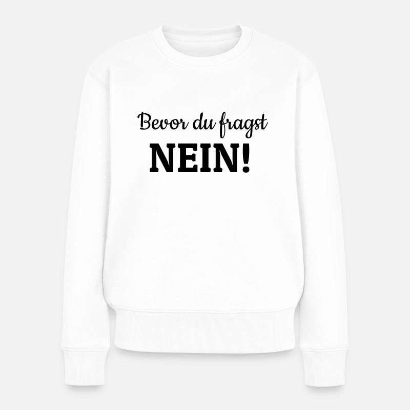 Bevor du fragst - Frauen Premium Bio Pullover - Weiß
