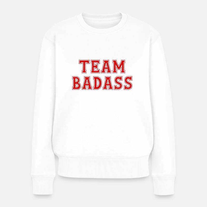 TEAM BADASS - Frauen Premium Bio Pullover - Weiß
