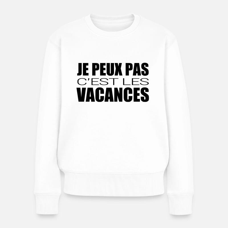 Je peux pas c'est les vacances - Pull Premium bio Femme - blanc