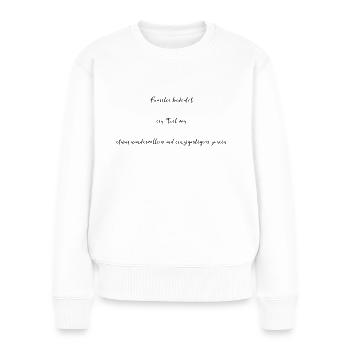 geschenk humor family reunion believe family crest - Frauen Premium Bio Pullover - Weiß - Vorne - Julia (174cm)