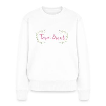 Team Braut Blumen - Frauen Premium Bio Pullover - Weiß - Vorne - Julia (174cm)