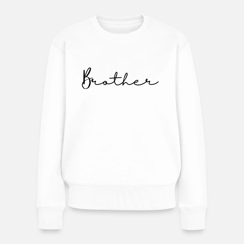 Bruder. Bruder Geschenk - Frauen Premium Bio Pullover - Weiß