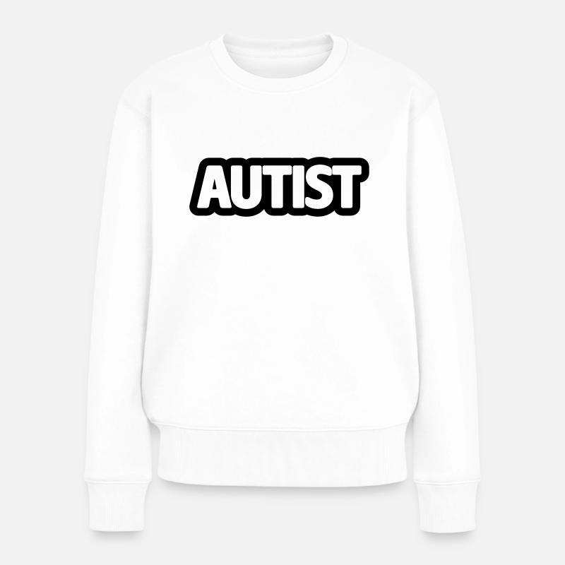 autist - Frauen Premium Bio Pullover - Weiß