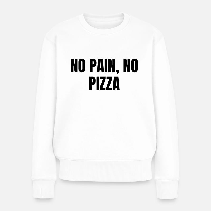 Pas de douleur Pas de pizza - Pull Premium bio Femme - blanc