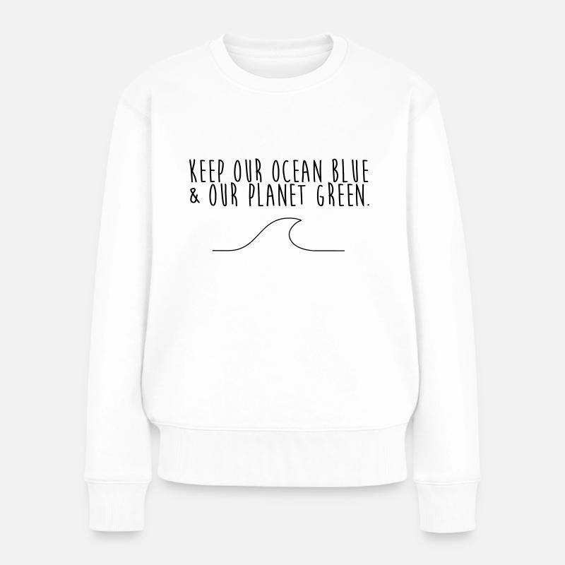 Keep our ocean blue & our planet green - Frauen Premium Bio Pullover - Weiß