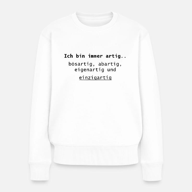 Lustiger cooler Spruch - Frauen Premium Bio Pullover - Weiß