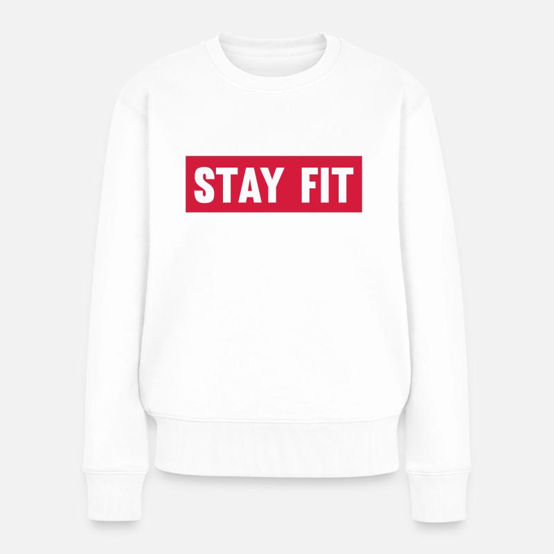 Stay Fit - Frauen Premium Bio Pullover - Weiß