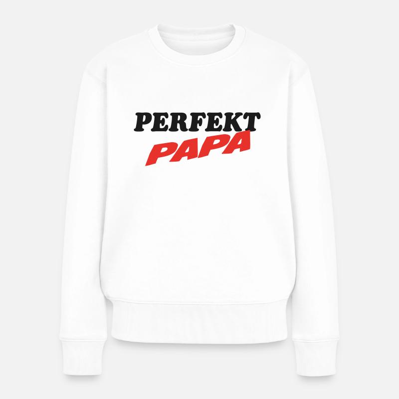 PERFEKT DAD - Frauen Premium Bio Pullover - Weiß