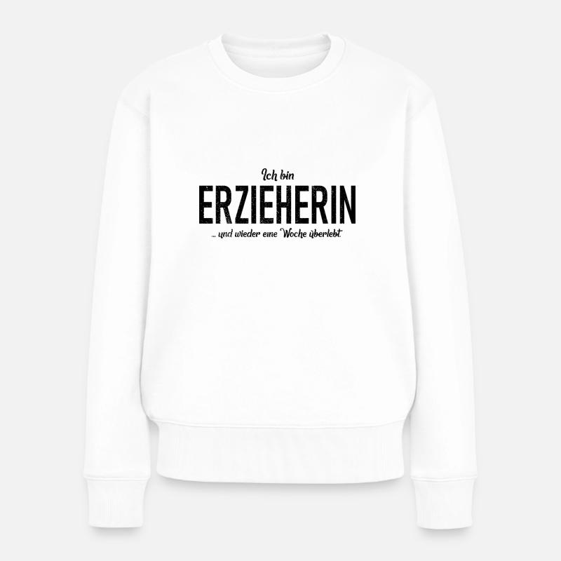 Ich bin Erzieherin und wieder eine Woche überlebt - Frauen Premium Bio Pullover - Weiß