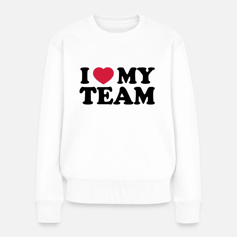 I love my Team - Frauen Premium Bio Pullover - Weiß