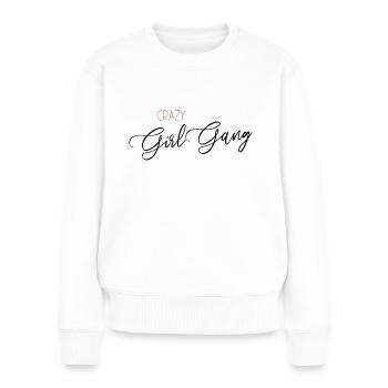 Crazy Girl Gang - Frauen Premium Bio Pullover - Weiß - Vorne - Julia (174cm)