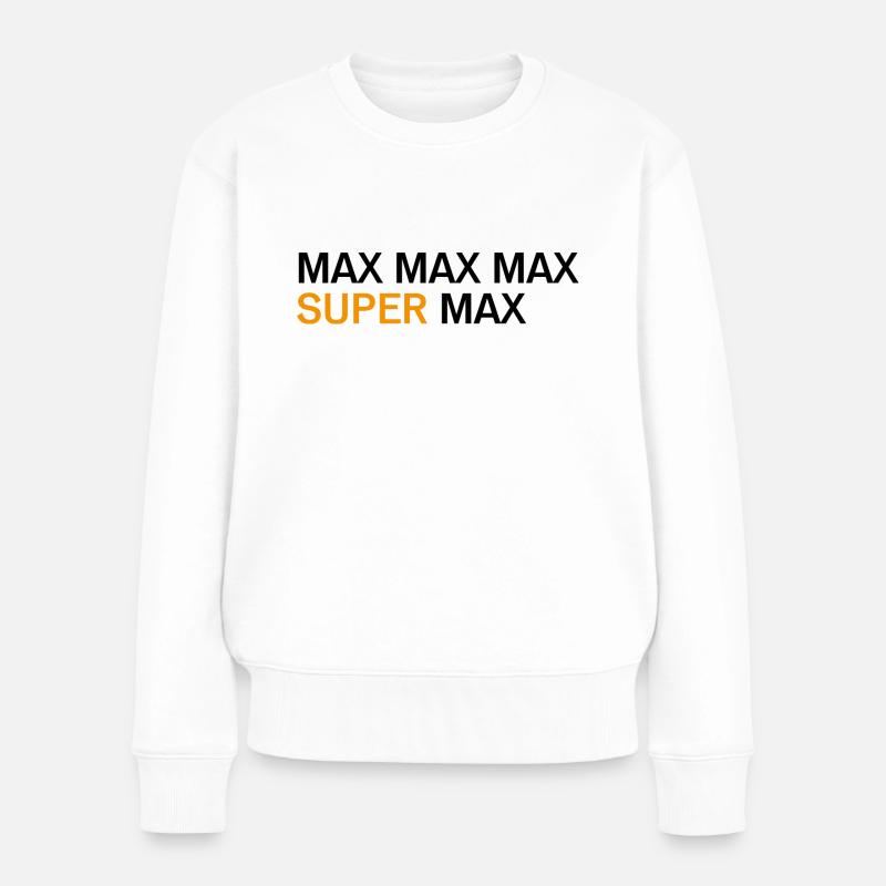 Max Max Max Super Max Fan Shirt - Frauen Premium Bio Pullover - Weiß