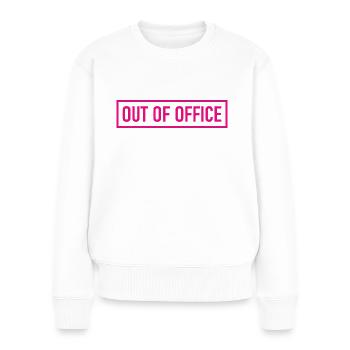 out of office - Nicht im Büro - ausserhaus - Women's Premium Organic Jumper - white - Front - Julia (174cm)