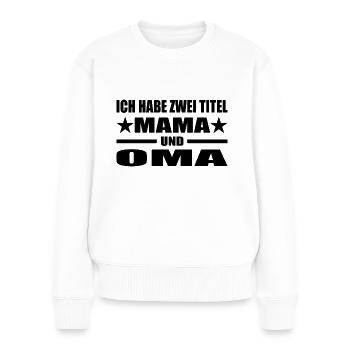Mama - Frauen Premium Bio Pullover - Weiß - Vorne - Julia (174cm)
