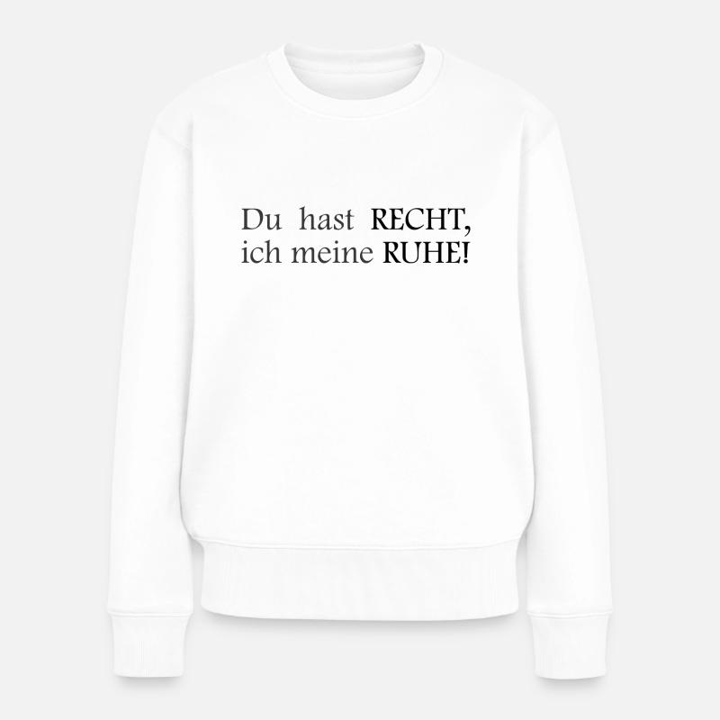 Tu as raison, je suis tranquille! - Pull Premium bio Femme - blanc