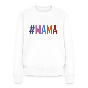 Hashtag Mama - Women's Premium Organic Jumper - white - Front - Julia (174cm)