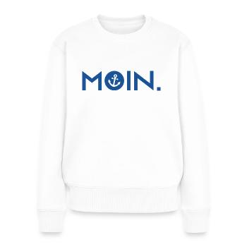 Moin - Guten Morgen - Nordsee - Ostsee - Anker - Frauen Premium Bio Pullover - Weiß - Vorne - Julia (174cm)