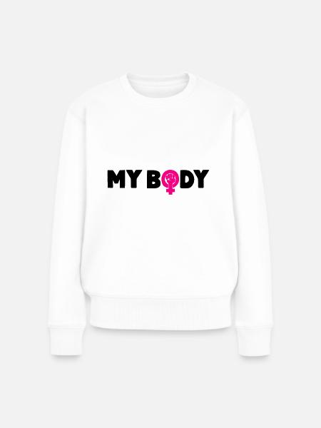 MY BODY Pro Choice Feminismus - Frauen Premium Bio Pullover - Weiß