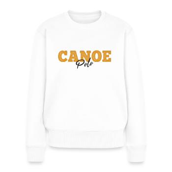 Canoe Polo Slogan Banner - Kanupolo - Frauen Premium Bio Pullover - Weiß - Vorne - Julia (174cm)