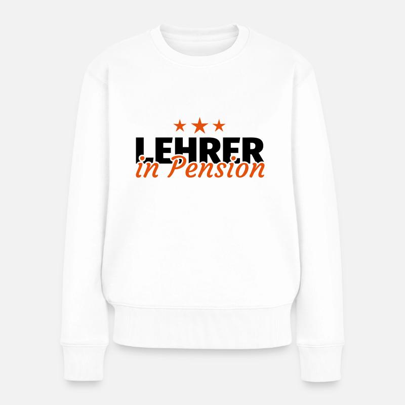Lehrer Pension Ruhestand Rente Geschenk - Frauen Premium Bio Pullover - Weiß