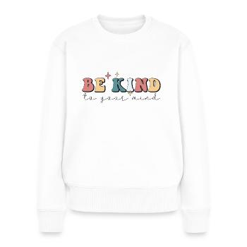 Soyez gentil avec votre - Pull Premium bio Femme - blanc - Devant - Julia (174cm)