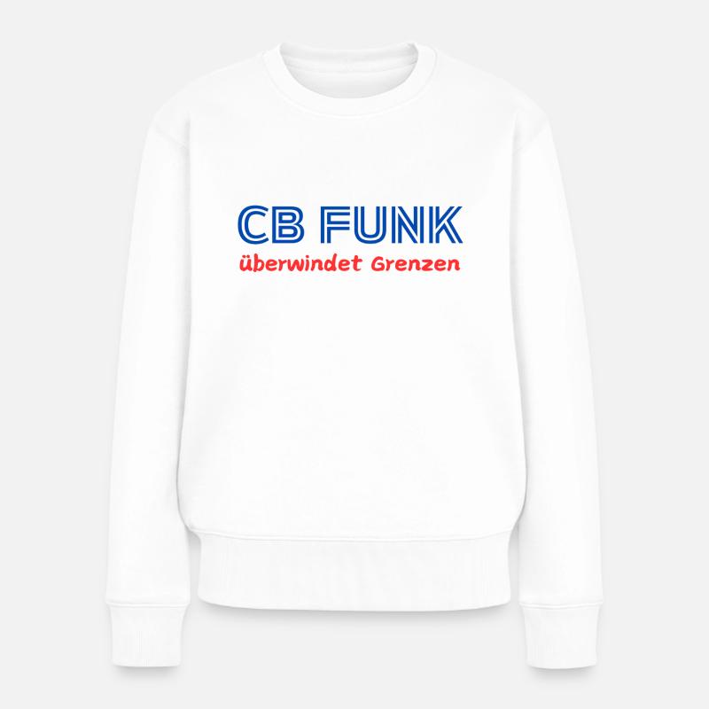 CB Funk überwindet Grenzen - Frauen Premium Bio Pullover - Weiß