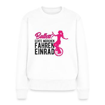 Einrad fahren Spruch Einradfahrerin - Frauen Premium Bio Pullover - Weiß - Vorne - Julia (174cm)