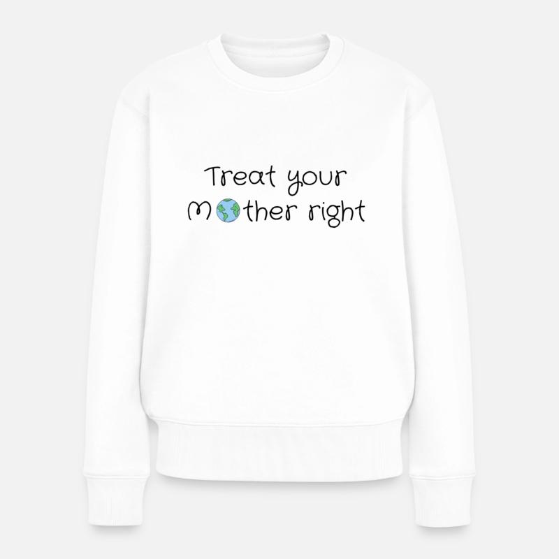 Behandle deine Mutter gut - Frauen Premium Bio Pullover - Weiß