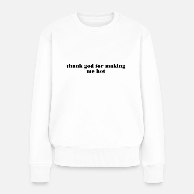 Dieu merci de m’avoir rendu chaud - Pull Premium bio Femme - blanc