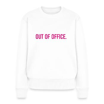 out of office - Nicht im Büro - ausserhaus - Women's Premium Organic Jumper - white - Front - Julia (174cm)