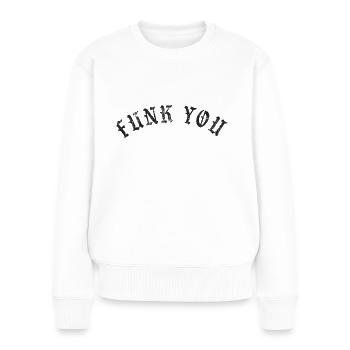 Funk You - Frauen Premium Bio Pullover - Weiß - Vorne - Julia (174cm)