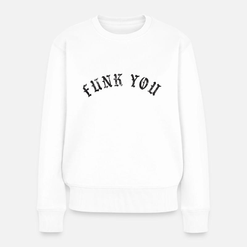 Funk You - Frauen Premium Bio Pullover - Weiß