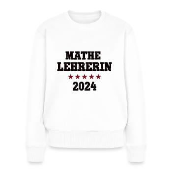 Mathelehrerin 2024 Beruf Studium Lehramt Mathe - Frauen Premium Bio Pullover - Weiß - Vorne - Julia (174cm)