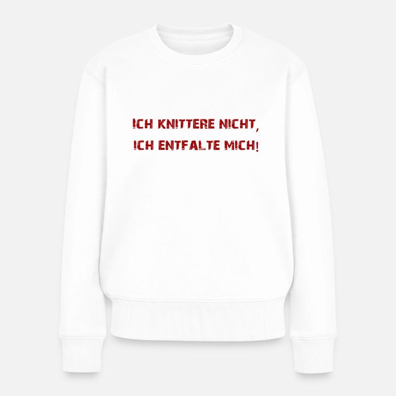 Ich knittere nicht - bügelfrei :-) - Frauen Premium Bio Pullover - Weiß