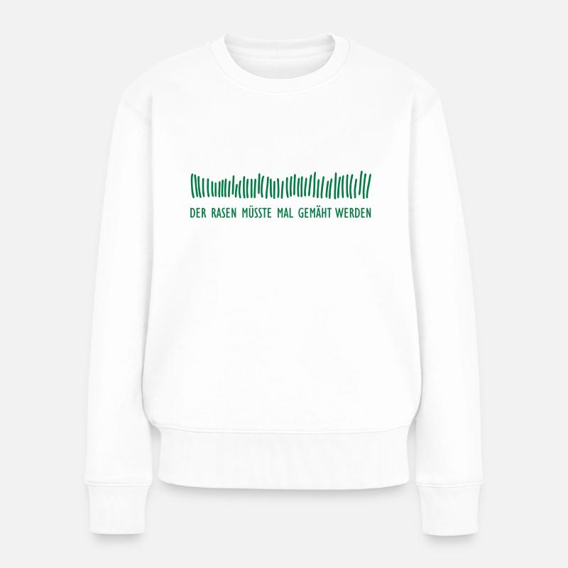 Der Rasen müsste gemäht werden - Frauen Premium Bio Pullover - Weiß
