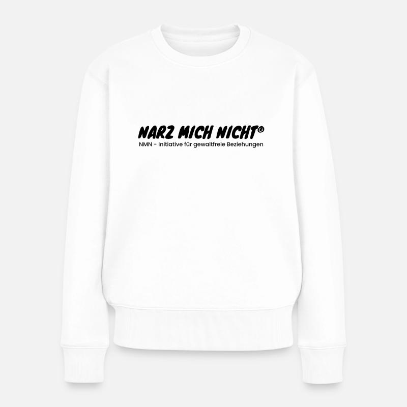 Narz mich nicht Initiative Schwarz - Frauen Premium Bio Pullover - Weiß