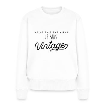 I'm not old I'm vintage - Women's Premium Organic Jumper - white - Front - Julia (174cm)