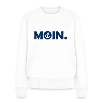 Moin - Guten Morgen - Nordsee - Ostsee - Anker - Frauen Premium Bio Pullover - Weiß - Vorne - Julia (174cm)