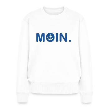 Moin - Guten Morgen - Nordsee - Ostsee - Anker - Frauen Premium Bio Pullover - Weiß - Vorne - Julia (174cm)