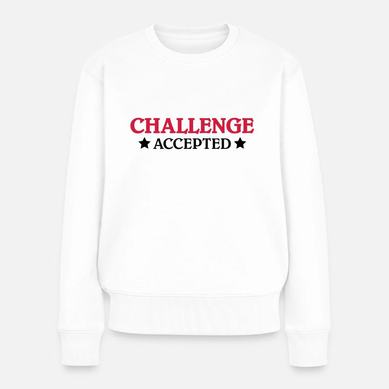 Challenge accepted - Frauen Premium Bio Pullover - Weiß