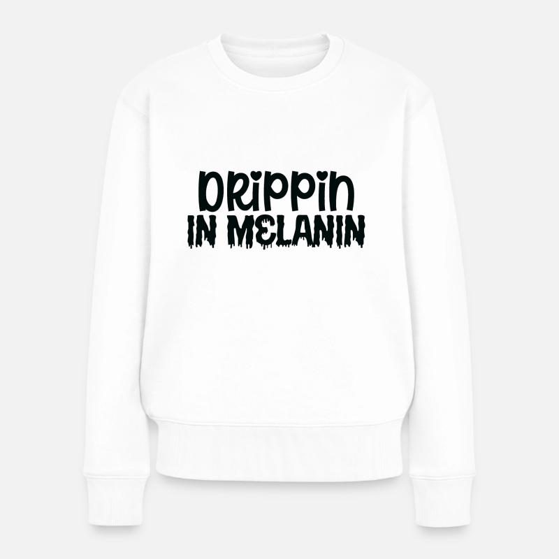 Drippin in Melanin - Frauen Premium Bio Pullover - Weiß