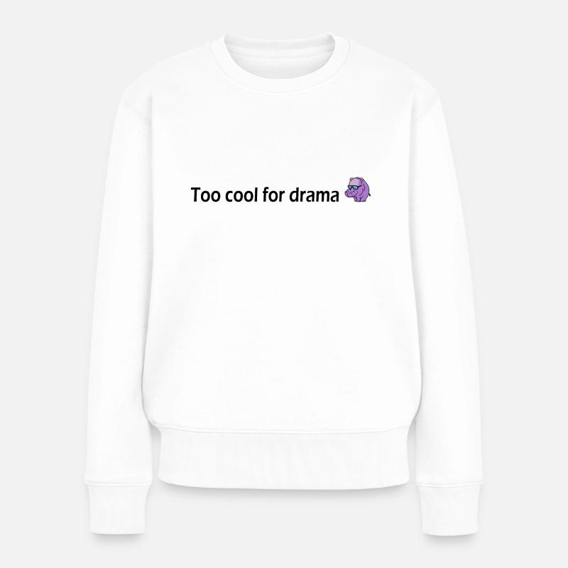 Too cool for drama Nilpferd - Frauen Premium Bio Pullover - Weiß
