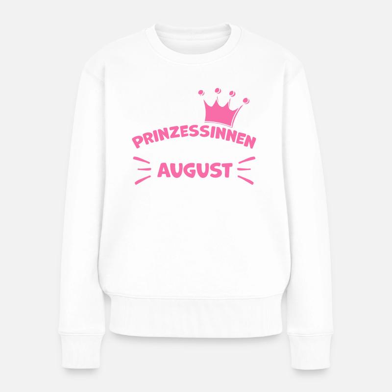 Prinzessin Geburtsdatum August Geschenk - Frauen Premium Bio Pullover - Weiß